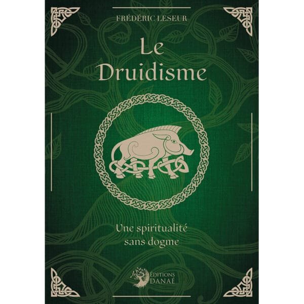 Le Druidisme - Une spiritualité sans dogme